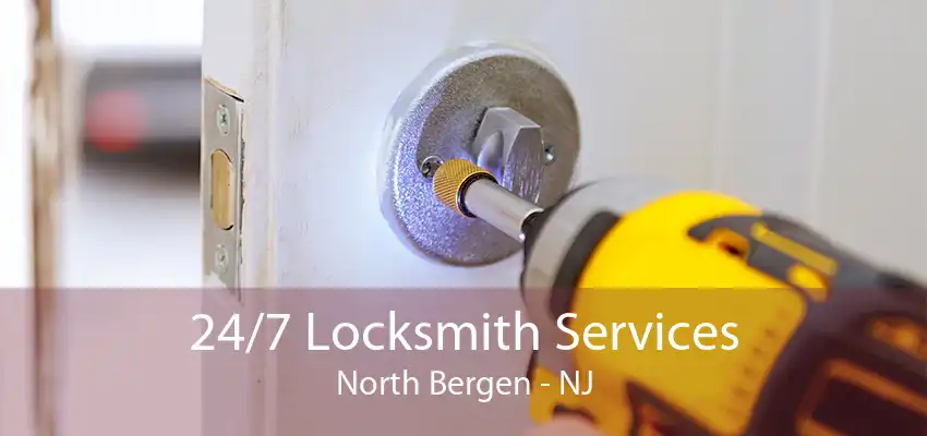 24/7 Locksmith Services North Bergen - NJ