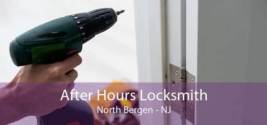 After Hours Locksmith North Bergen - NJ