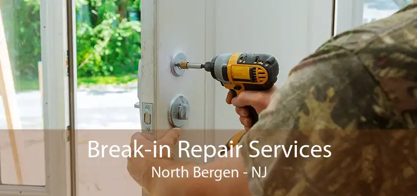 Break-in Repair Services North Bergen - NJ