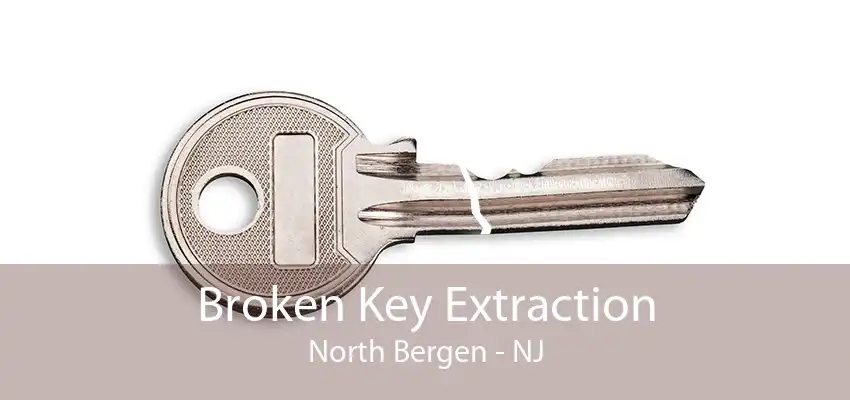 Broken Key Extraction North Bergen - NJ