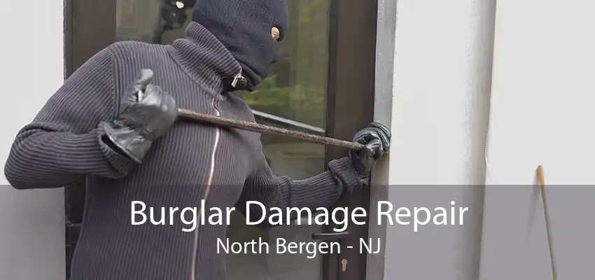 Burglar Damage Repair North Bergen - NJ