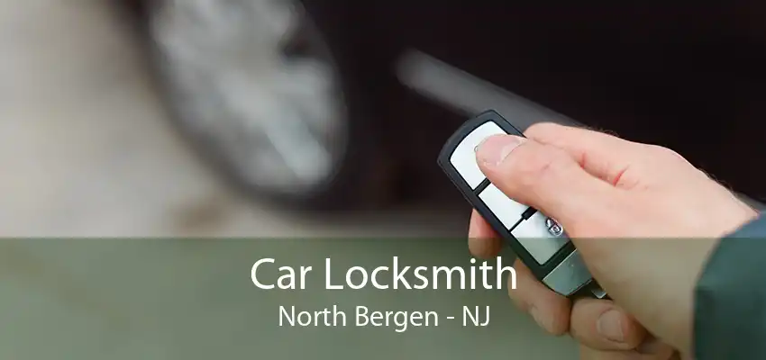 Car Locksmith North Bergen - NJ