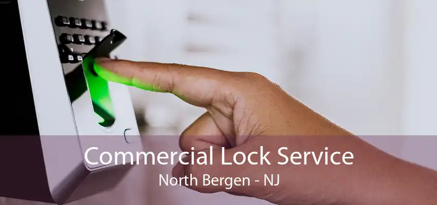 Commercial Lock Service North Bergen - NJ