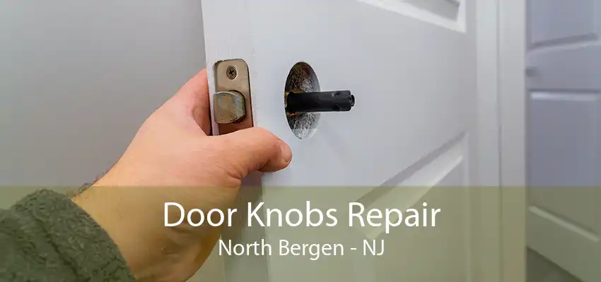 Door Knobs Repair North Bergen - NJ