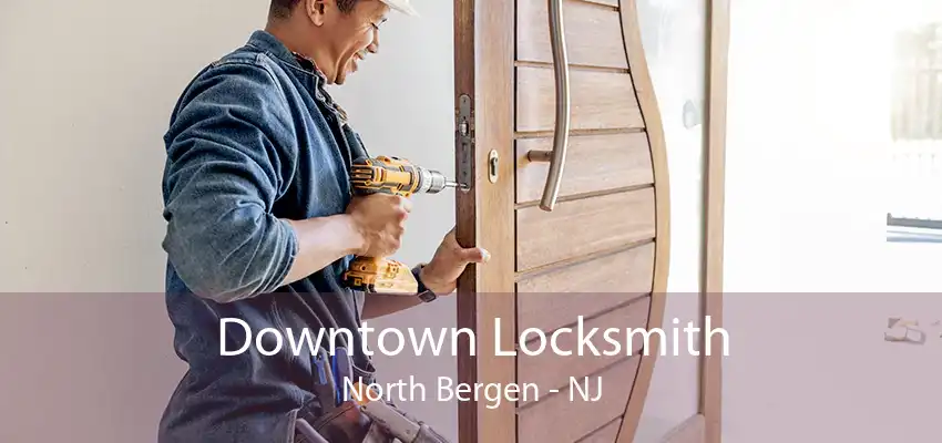 Downtown Locksmith North Bergen - NJ