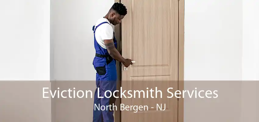 Eviction Locksmith Services North Bergen - NJ