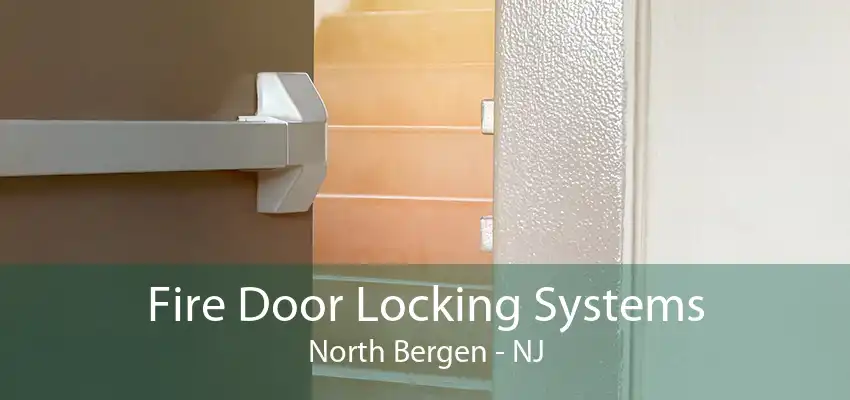 Fire Door Locking Systems North Bergen - NJ