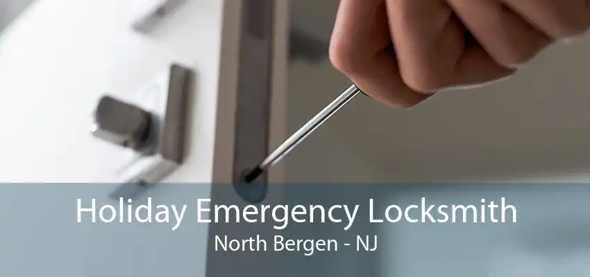 Holiday Emergency Locksmith North Bergen - NJ