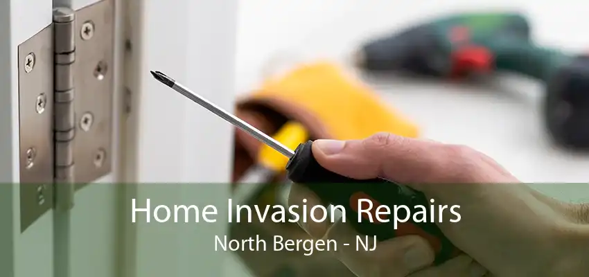 Home Invasion Repairs North Bergen - NJ