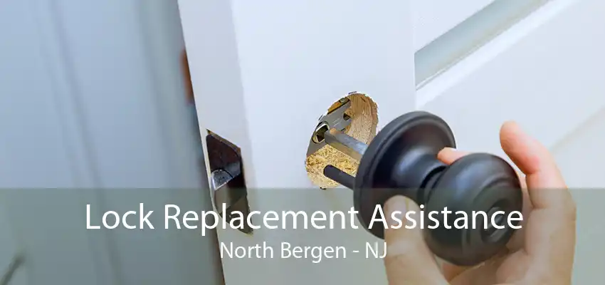 Lock Replacement Assistance North Bergen - NJ