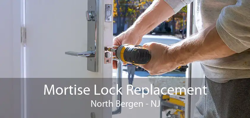 Mortise Lock Replacement North Bergen - NJ