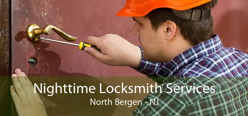 Nighttime Locksmith Services North Bergen - NJ