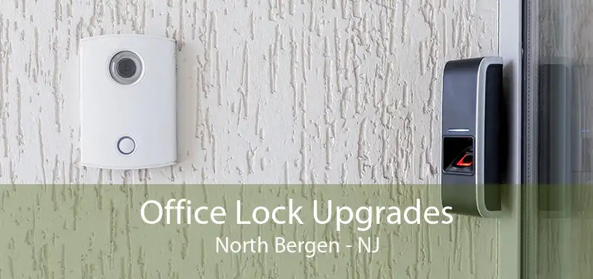 Office Lock Upgrades North Bergen - NJ