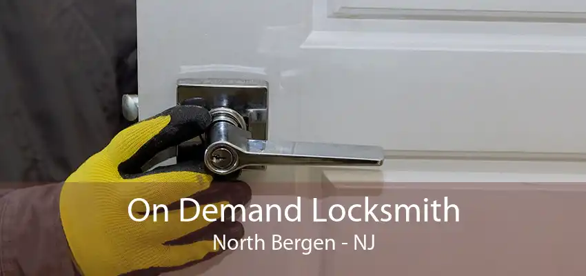 On Demand Locksmith North Bergen - NJ