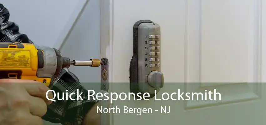 Quick Response Locksmith North Bergen - NJ