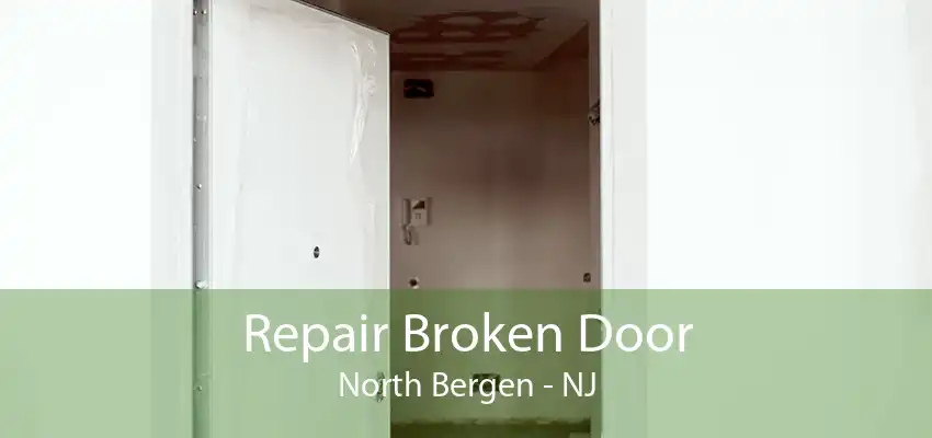 Repair Broken Door North Bergen - NJ