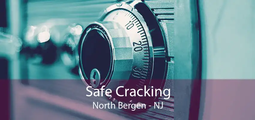 Safe Cracking North Bergen - NJ