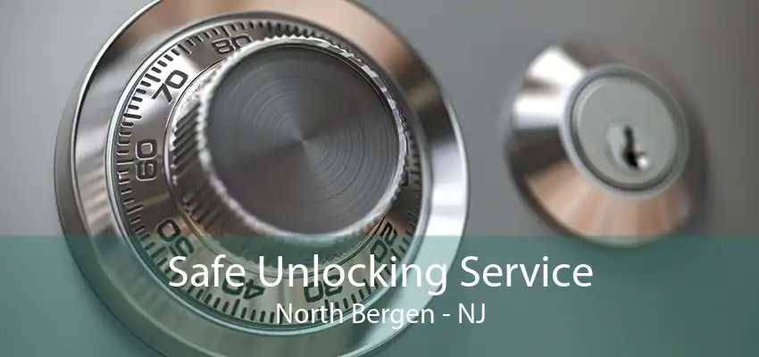 Safe Unlocking Service North Bergen - NJ