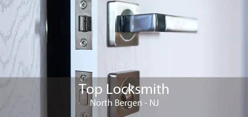 Top Locksmith North Bergen - NJ