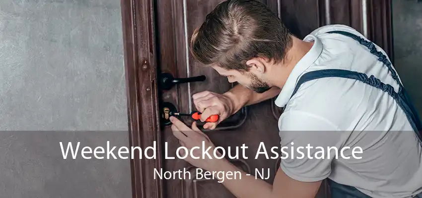 Weekend Lockout Assistance North Bergen - NJ